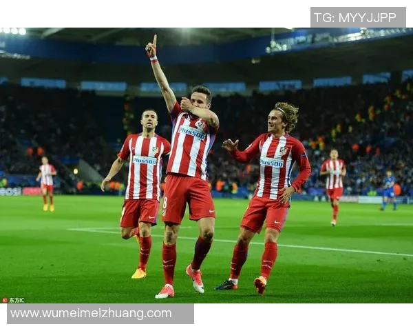 莱斯特城与马竞对决数据分析及比赛前瞻详解 莱斯特城与马竞对决数据分析及比赛前瞻详解