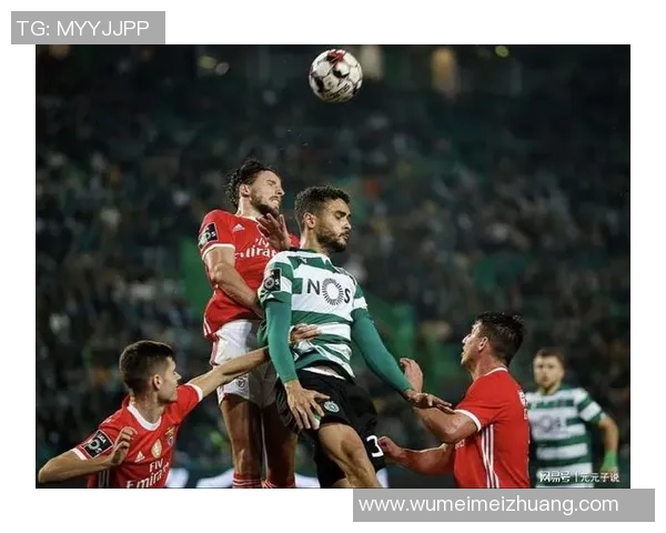 波尔帝芒迎战本菲卡争夺联赛荣耀的巅峰对决