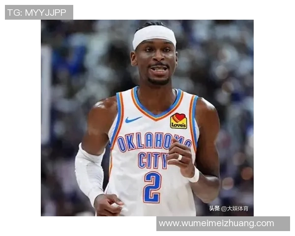 谢伊吉尔杰斯亚历山大如何引领球队走向胜利的关键因素分析 谢伊吉尔杰斯亚历山大如何引领球队走向胜利的关键因素分析