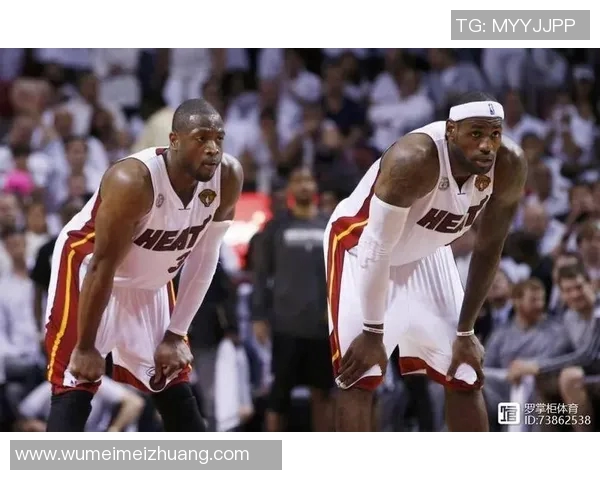韦德与詹姆斯巅峰对决回顾：篮球传奇的荣耀与友谊之战
